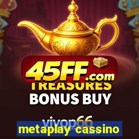 metaplay cassino